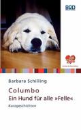Columbo - Ein Hund für alle "Felle" di Barbara Schilling edito da Books on Demand
