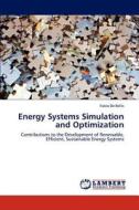 Energy Systems Simulation and Optimization di Fabio De Bellis edito da LAP Lambert Academic Publishing