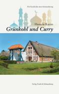 Grünkohl und Curry. di Hasnain Kazim edito da Schaumburg, Friedrich Vlg