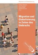 Migration und Globalisierung in Zeiten des Umbruchs di Friedrich Altenburg edito da Edition Donau-Universität Krems