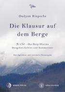 Die Klausur auf dem Berge di Dudjom Rinpoche, Jigdral Yeshe Dorje edito da Wandel Verlag e.K.