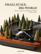 Small Scale, Big World di Gingko Press edito da Gingko Press GmbH
