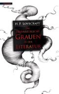 Das übernatürliche Grauen in der Literatur di H. P. Lovecraft edito da Golkonda Verlag