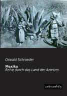 Mexiko di Oswald Schroeder edito da weitsuechtig