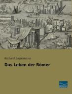 Das Leben der Römer edito da Fachbuchverlag Dresden
