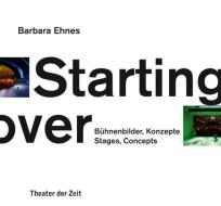 Starting over di Barbara Ehnes edito da Theater der Zeit