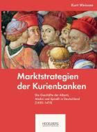 Marktstrategien der Kurienbanken di Kurt Weissen edito da Heidelberg University