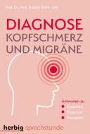 Diagnose Kopfschmerz und Migräne di Dagny Holle-Lee edito da Herbig