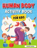 Human Body Activity Book for Kids di Amelia Sealey edito da Amelia Sealey