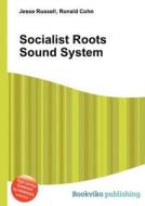 Socialist Roots Sound System edito da Book On Demand Ltd.