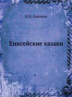 Enisejskie Kazaki di N N Knyazeev edito da Book On Demand Ltd.