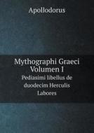 Mythographi Graeci. Volumen I Pediasimi Libellus De Duodecim Herculis Labores di Apollodorus edito da Book On Demand Ltd.