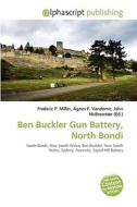 Ben Buckler Gun Battery, North Bondi edito da Vdm Publishing House
