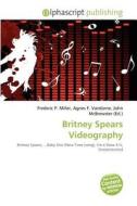 Britney Spears Videography edito da Betascript Publishing