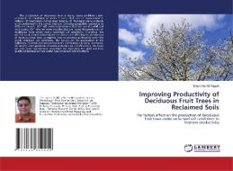 Improving Productivity of Deciduous Fruit Trees in Reclaimed Soils di Emad Abd El-Razek edito da LAP LAMBERT Academic Publishing