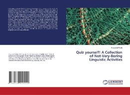 Quiz yourself! A Collection of Not-Very-Boring Linguistic Activities di Krzysztof Polok edito da LAP Lambert Academic Publishing