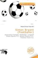 Simon Bryant (footballer) edito da Fer Publishing