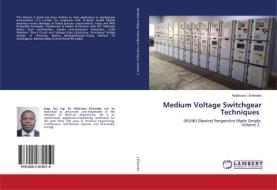 Medium Voltage Switchgear Techniques di Robinson I. Ehiorobo edito da LAP Lambert Academic Publishing