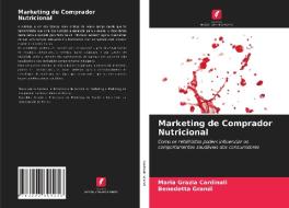 Marketing De Comprador Nutricional di Cardinali Maria Grazia Cardinali, Grandi Benedetta Grandi edito da KS OmniScriptum Publishing