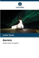 Aurora di Isabel Ojeda edito da Verlag Unser Wissen