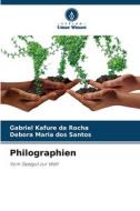 Philographien di Gabriel Kafure Da Rocha, Debora Maria Dos Santos edito da Verlag Unser Wissen