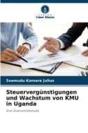 Steuervergünstigungen und Wachstum von KMU in Uganda di Ssemudu Kamara Julius edito da Verlag Unser Wissen