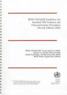 Who-Unaids Guidelines for Standard HIV Isolation and Characterization Procedures di Who-Unaids Hiv Vaccine Initiative edito da WORLD HEALTH ORGN