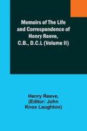 Memoirs of the Life and Correspondence of Henry Reeve, C.B., D.C.L (Volume II) di Henry Reeve edito da Alpha Editions