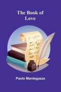 The Book Of Love di Paolo Mantegazza edito da Alpha Editions