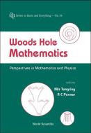 Woods Hole Mathematics: Perspectives In Mathematics And Physics di Penner Robert Clark edito da World Scientific