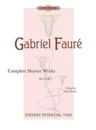 Complete Shorter Works For Cello di GABRIEL FAUR edito da Faber Music