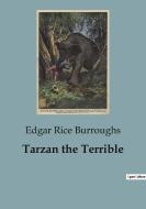 Tarzan the Terrible di Edgar Rice Burroughs edito da Culturea