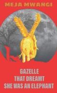 Gazelle di Meja Mwangi edito da Independently Published