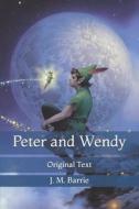 Peter And Wendy di Barrie J. M. Barrie edito da Independently Published