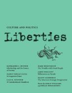 Liberties Journal of Culture and Politics di Mario Vargas Llosa, Katherine C. Epstein, Cass R. Sunstein, Mark Edmundson, James Wolcott, Elliot Ackerman, Moshe Halbertal, Noga Arikha edito da LIBERTIES JOURNAL FOUND