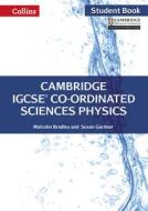 Cambridge IGCSE (TM) Co-ordinated Sciences Physics Student's Book di Malcolm Bradley, Susan Gardner, Chris Sunley edito da HarperCollins Publishers