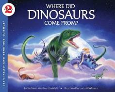 Where Did Dinosaurs Come From? di Kathleen Weidner Zoehfeld edito da Collins Publishers