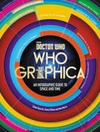 Doctor Who: Whographica di Simon Guerrier, Steve O´Brien, Ben Morris edito da Harper Collins Publ. USA