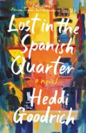 Lost in the Spanish Quarter di Heddi Goodrich edito da HARPERCOLLINS