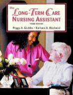 The Long Term Care Nursing Assistant di Peggy A. Grubbs, Barbara A. Blasband edito da Pearson Education (us)