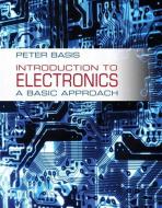 Introduction to Electronics di Peter Basis edito da Pearson Education (US)