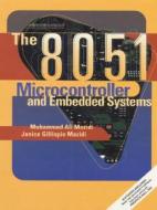 The 8051 Microcontroller And Embedded Systems di Muhammad Ali Mazidi, Janice M. Mazidi edito da Pearson Higher Education