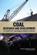 Coal: Research and Development to Support National Energy Policy di National Research Council, Division On Earth And Life Studies, Board On Earth Sciences And Resources edito da NATL ACADEMY PR