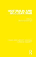 Australia And Nuclear War edito da Taylor & Francis Ltd