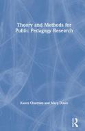Theory And Methods For Public Pedagogy Research di Karen Charman, Mary Dixon edito da Taylor & Francis Ltd