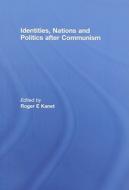 Identities, Nations and Politics after Communism edito da Taylor & Francis Ltd