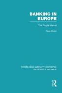 Banking In Europe di Robert Dixon edito da Taylor & Francis Ltd