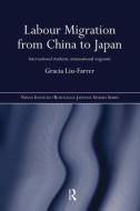 Labour Migration from China to Japan di Gracia (Waseda University Liu-Farrer edito da Routledge