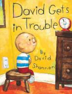 David Gets in Trouble di David Shannon edito da SCHOLASTIC