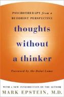 Thoughts Without A Thinker di Mark Epstein edito da Basic Books